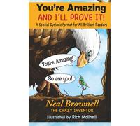 You're Amazing And I'll Prove It!: A Special Dyslexic Format for All Brilliant Readers