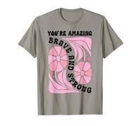 You'Re Amazing Strong and Brave Women You Are Strong Enough Camiseta