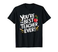 You're Are The Best Teacher Ever Teacher Apreciación Camiseta