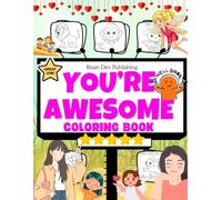 You're Awesome Coloring Book: Motivational Words and Happy Designs to Color and Boost The Mood, Confidence, and Creativity