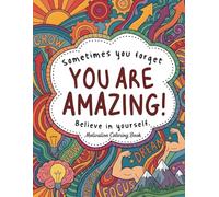 You're Awesome: Inspirational Quotes Coloring Book for Women, Teens, and Adults with Positive Affirmations to Boost Mood and Confidence