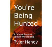You're Being Hunted: A Christian Suspense Spiritual Warfare Novel (The Truman Eriss Series)