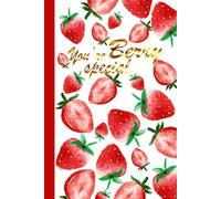 You're Berry special: You Are Berry Special Journal - Cute Strawberry Notebook | 120 Lined Pages | 6 x 9” Soft Cover | Aesthetic Fruit Theme Diary for Writing, School & Gifts