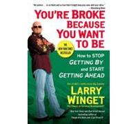 Youre Broke Because You Want To Be (ebook)
