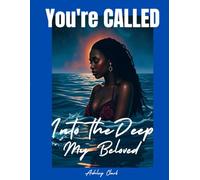 You're called, into the deep my beloved
