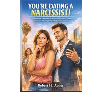 YOU'RE DATING A NARCISSIST: An Insightful Companion to the Story, Characters, Themes, and Hidden Meaning Behind the Romantic Comedy
