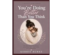 You're Doing Better Than You Think: The Quiet Things Your Nursery Practitioner Sees - And Wishes Every Parent Knew