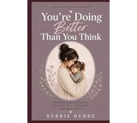 You're Doing Better Than You Think: The Quiet Things Your Nursery Practitioner Sees - And Wishes Every Parent Knew