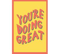 You're Doing Great: Motivational Lined Notebook