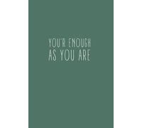 You're Enough As You Are: A Self-Care Notebook for People Who Are Tired of Hustle Culture, 6x9 Lined Journal for Honest Thoughts