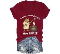 You're Going in The Soup Camisa That's it You're Going in The Soup Camisa con cuello en V para mujer, Burdeos, M