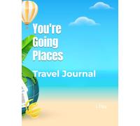 You're Going Places: Travel Journal (HEALING VIBES)