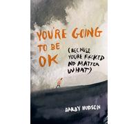 You're Going to Be OK: (Because You're F*cked No Matter What) – Andrews McMeel Publishing
