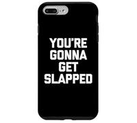 You'Re Gonna Get Slapped - Novedad sarcástica Divertida Carcasa para iPhone 7 Plus/8 Plus