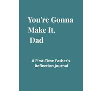 You're Gonna Make It, Dad: You're Gonna Make It, Dad