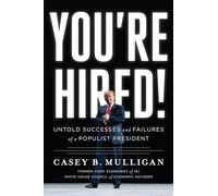 You're Hired!: Untold Successes and Failures of a Populist President