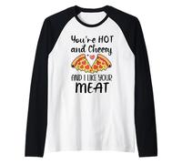 Youre Hot and Cheesy and I Like Your Meat Pizza Funny Couple Camiseta Manga Raglan
