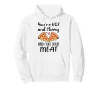 Youre Hot and Cheesy and I Like Your Meat Pizza Funny Couple Sudadera con Capucha