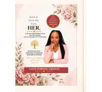 You're It. You're She. You're HER.: A 30-Day Devotional Path for the Woman God Is Calling You to Become