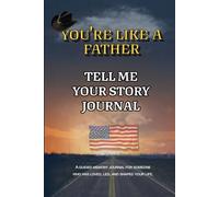 You're Like a Father: TELL ME YOUR STORY JOURNAL