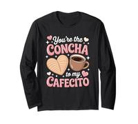 You'Re My Concha To My Cafecito Pan Dulce Love Manga Larga