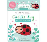 You're My Little Cuddle Bug: My 1st Bath Book