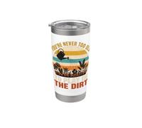 You're Never Too Old to Play in the Dirt Gardening Funny Vaso térmico de acero inoxidable de doble pared