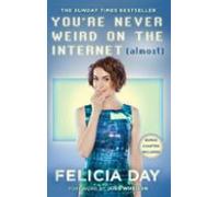 Youre Never Weird On The Internet (almost) (ebook)