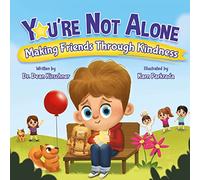 You're Not Alone: Making Friends Through Kindness