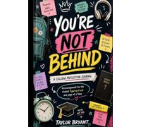 You're Not Behind: A College Reflection Journal