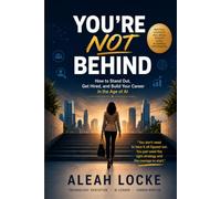 You're Not Behind: How to Stand Out, Get Hired, and Build Your Career in the age of AI