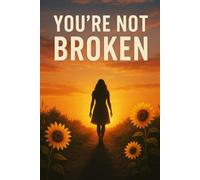 You're not broken