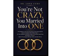 You're Not Crazy, You Married Into One: The Daughter-in-Law's Survival Guide to Toxic Family Systems and the Husbands Who Enable Them - 127 Text ... Spouse Still Says 'That's Just How She Is')