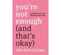 Youre Not Enough (and Thats Okay) (ebook)