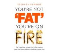 Youre Not Fat Youre On Fire