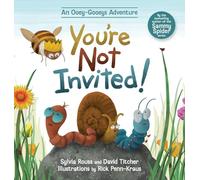 You're Not Invited!: An Ooey-Gooeys Adventure