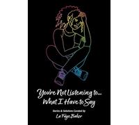 You're Not Listening to... What I Have to Say