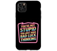 You'Re Not Stupid You Just Have Bad Luck Thinking - Carcasa para iPhone 11 Pro MAX