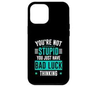 You're Not Stupid You Just Have Bad Luck Thinking Carcasa para iPhone 12 Pro Max