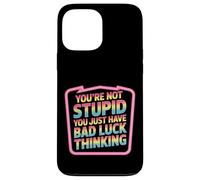 You'Re Not Stupid You Just Have Bad Luck Thinking - Carcasa para iPhone 13 Pro MAX