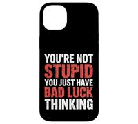 You'Re Not Stupid You Just Have Bad Luck Thinking |- Carcasa para iPhone 14 Plus