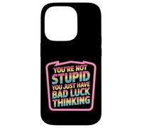 You'Re Not Stupid You Just Have Bad Luck Thinking - Carcasa para iPhone 14 Pro