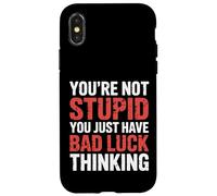 You'Re Not Stupid You Just Have Bad Luck Thinking |- Carcasa para iPhone X/XS