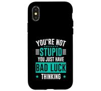 You're Not Stupid You Just Have Bad Luck Thinking Carcasa para iPhone X/XS