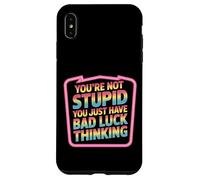 You'Re Not Stupid You Just Have Bad Luck Thinking - Carcasa para iPhone XS MAX