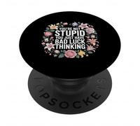 You'Re Not Stupid You Just Have Bad Luck Thinking - PopSockets PopGrip Adhesivo