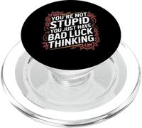 You'Re Not Stupid You Just Have Bad Luck Thinking - PopSockets PopGrip para MagSafe