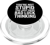 You'Re Not Stupid You Just Have Bad Luck Thinking - PopSockets PopGrip para MagSafe