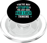 You're Not Stupid You Just Have Bad Luck Thinking PopSockets PopGrip para MagSafe