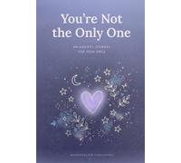 You're Not the Only One: An Anxiety Journal for Teen Girls